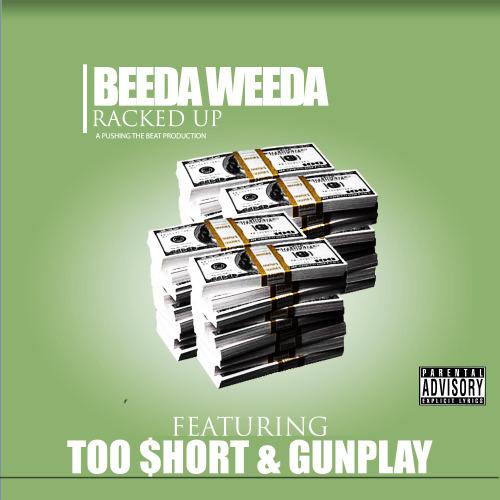 Beeda Weeda ft. Too Short & Gunplay - Racked Up Remix (Exclusive)