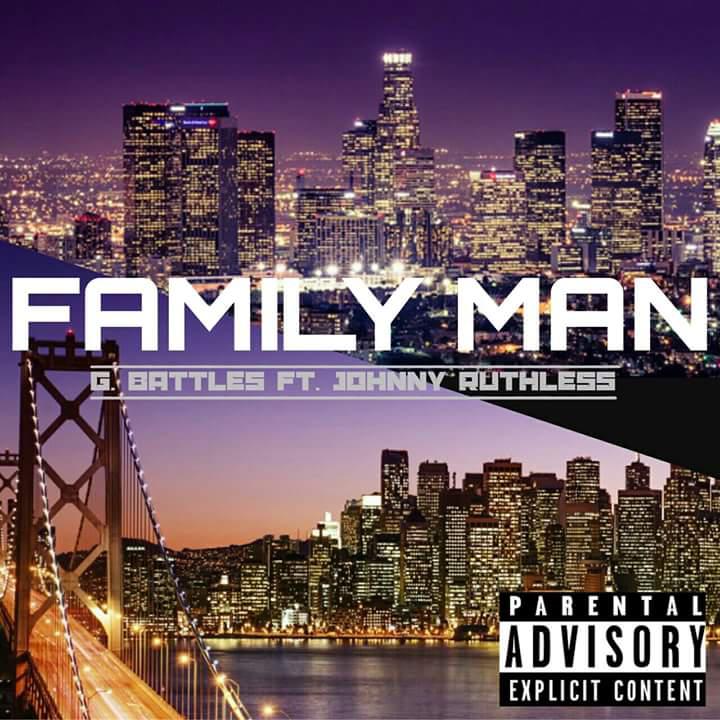 G. Battles ft. Johnny Ruthless - Family Man [Thizzler.com]